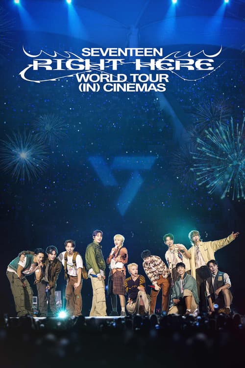 SEVENTEEN [RIGHT HERE] WORLD TOUR IN CINEMAS