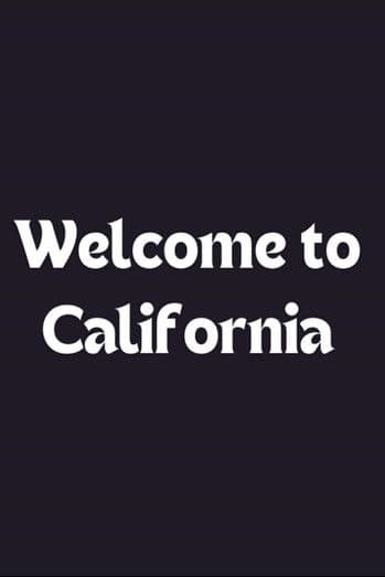 Welcome to California