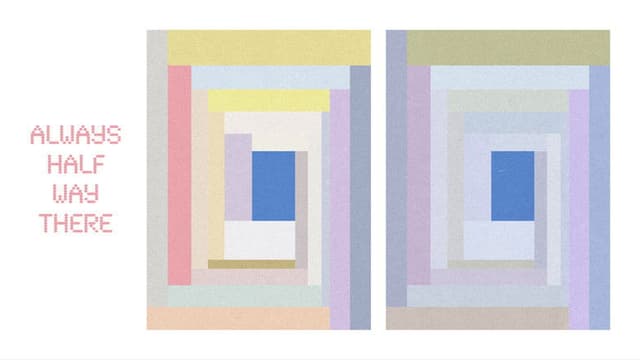 Always half way there