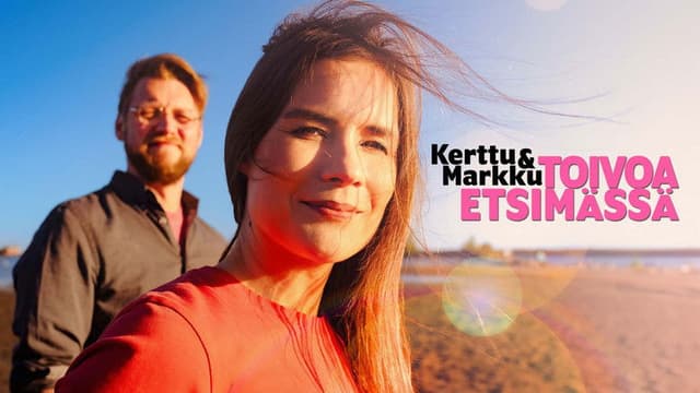 Kerttu ja Markku - Toivoa etsimässä