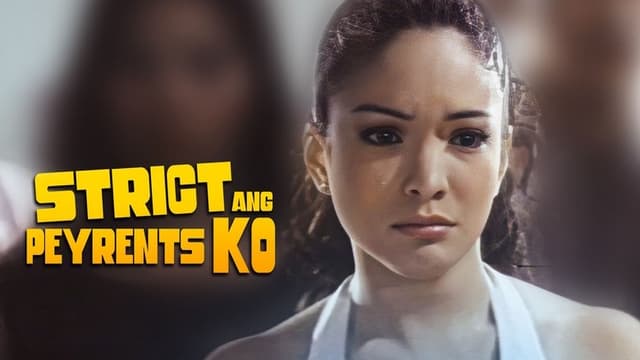 Strict ang Peyrents Ko