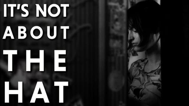 It's Not About the Hat