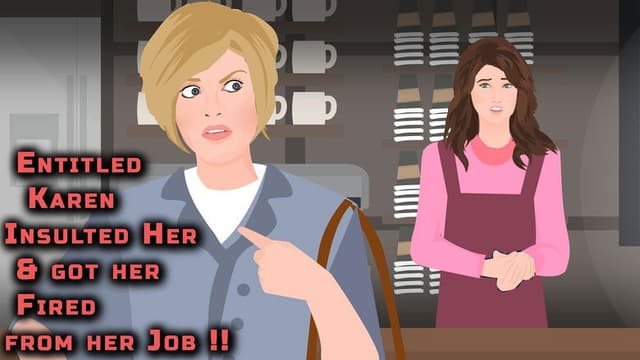 Entitled Karen Insulted Her and got her Fired from her Job !!