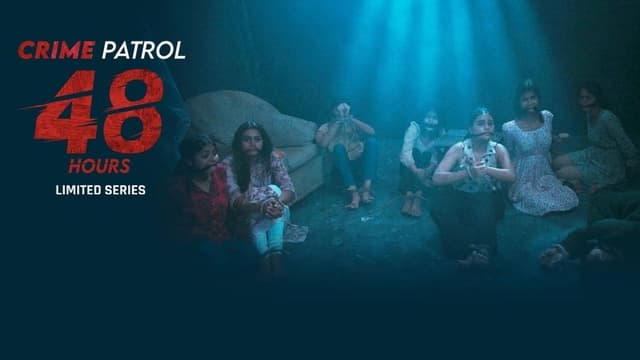 Crime Patrol 48 Hours