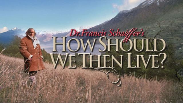 How Should We Then Live?