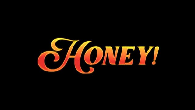 Honey!