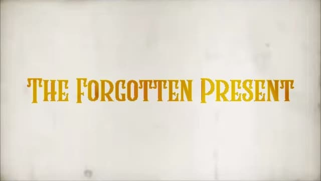 The Forgotten Present
