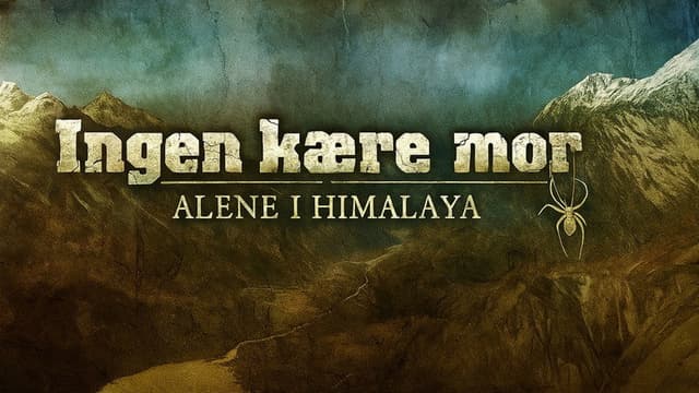 Ingen kære mor: Alene i Himalaya