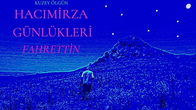 Hacımirza diaries fahrettin