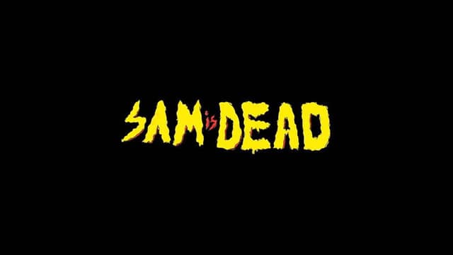 Sam Is Dead