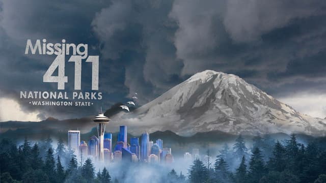 Missing 411 National Parks: Washington State