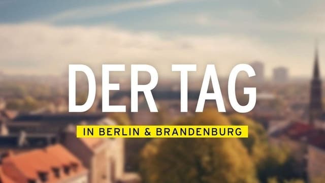 DER TAG in Berlin & Brandenburg