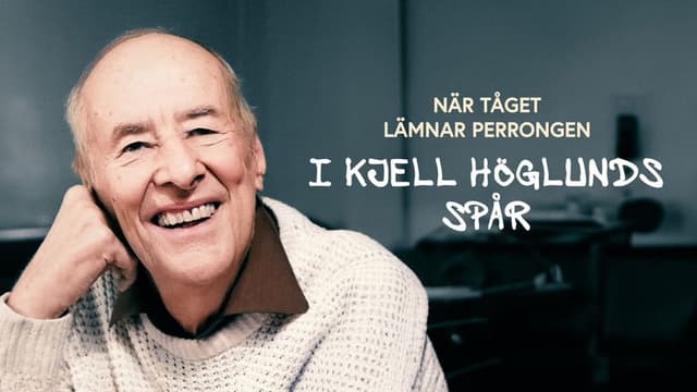 När tåget lämnar perrongen - i Kjell Höglunds spår