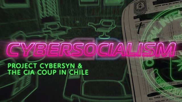 Cybersocialism: Project Cybersyn & The CIA Coup in Chile