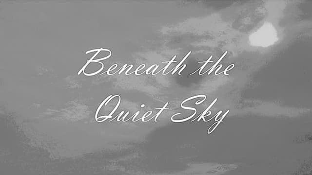 Beneath the Quiet Sky
