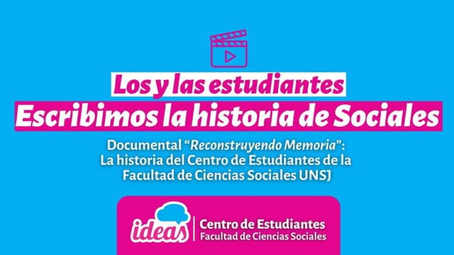 RECONSTRUYENDO MEMORIA: La historia del Centro de Estudiantes de la FACSO UNSJ