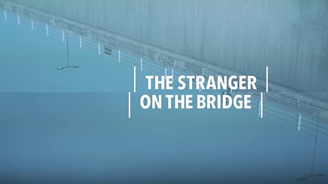 The Stranger on the Bridge