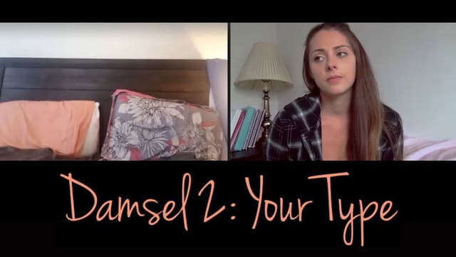 Damsel 2: Your Type