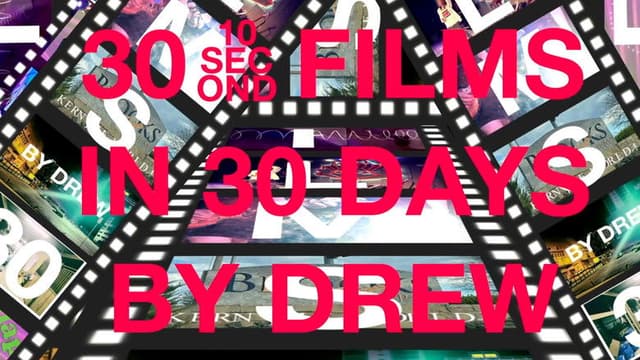 30 10-Second Films in 30 Days