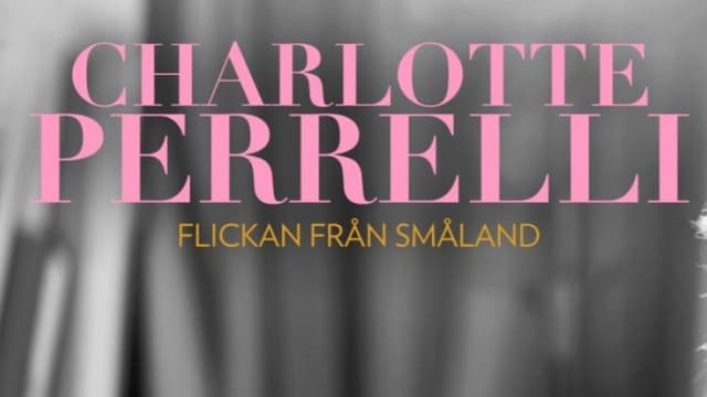 Charlotte Perrelli: Flickan Från Småland
