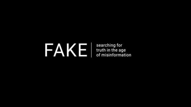 Fake: Searching for Truth in the Age of Misinformation