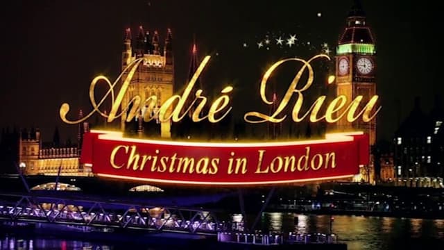 Andre Rieu : Christmas In London