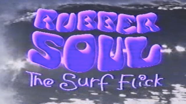 Rubber Soul, The Surf Flick