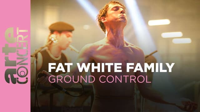 Fat White Family - Ground Control