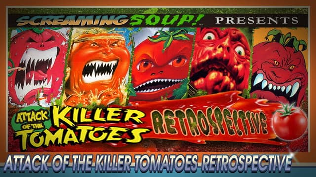 Screaming Soup Presents: Attack of the Killer Tomatoes Retrospective
