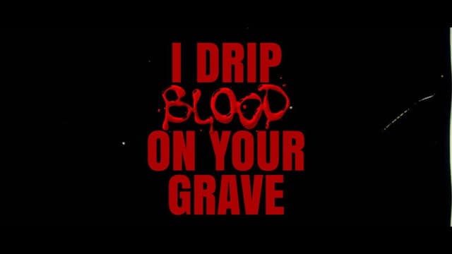 I Drip Blood on Your Grave