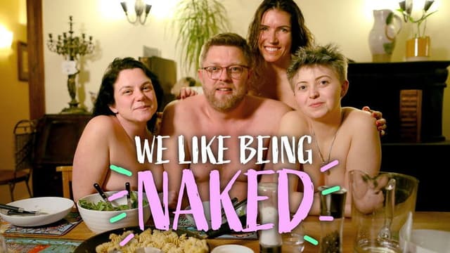 We Like Being Naked