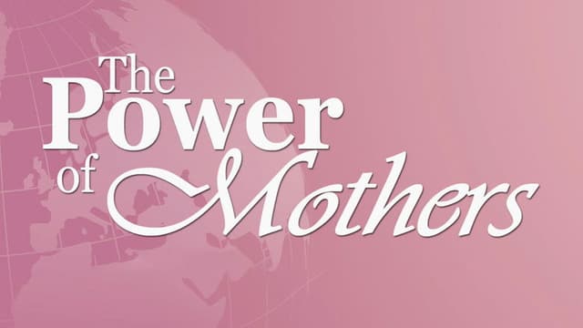 The Power of Mothers