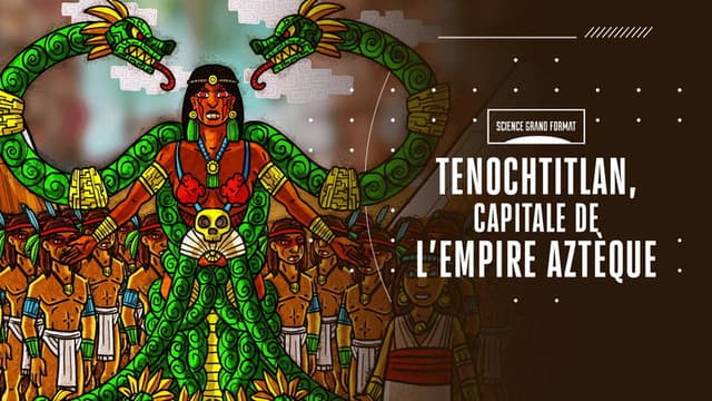 Tenochtitlan, capitale de l'empire Azteque