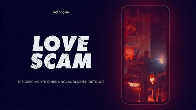Love Scam - Die Geschichte eines unglaublichen Betrugs