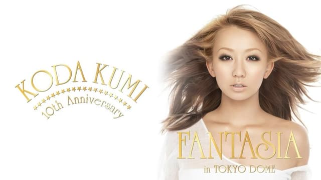 KODA KUMI 10th Anniversary ～FANTASIA～in TOKYO DOME