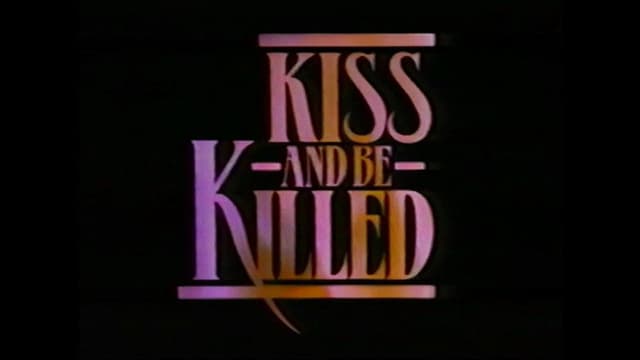 Kiss and Be Killed