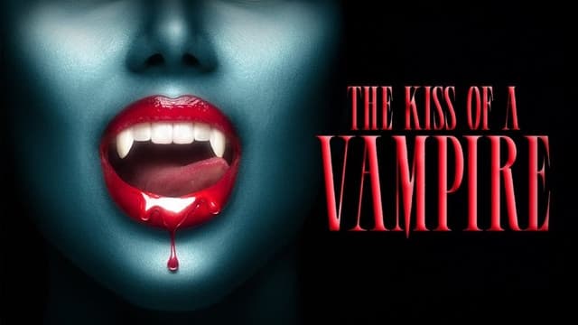 The Kiss of A Vampire