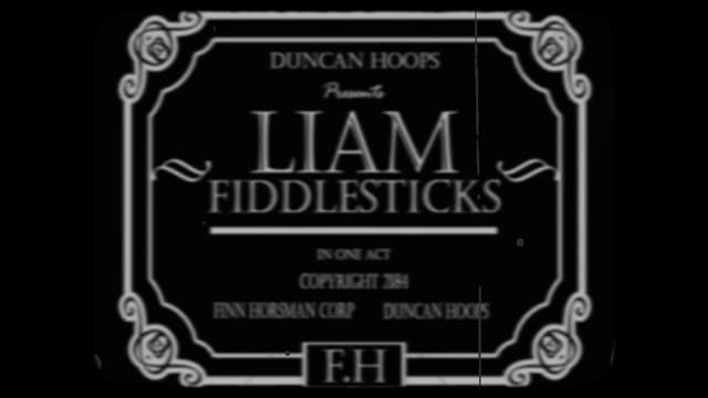 LIAM FIDDLESTICKS