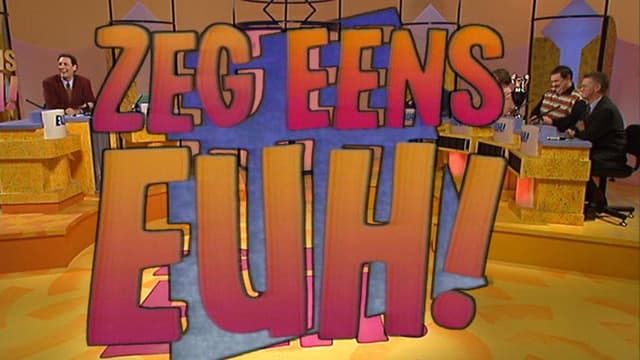 Zeg eens Euh!