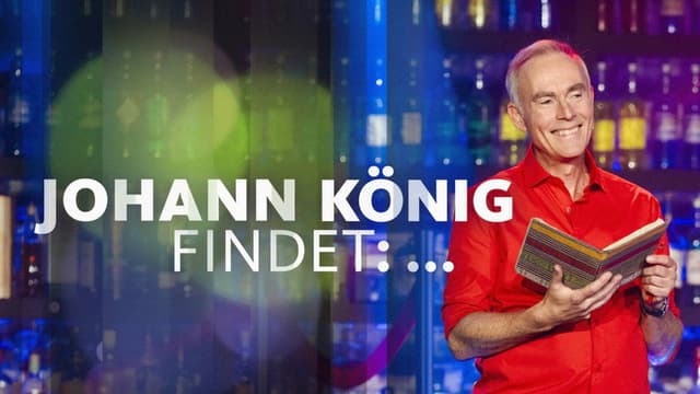 Johann König findet: ...