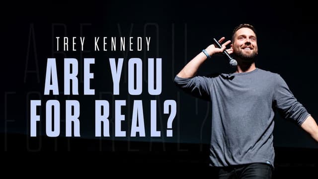 Trey Kennedy Special: Are You For Real?