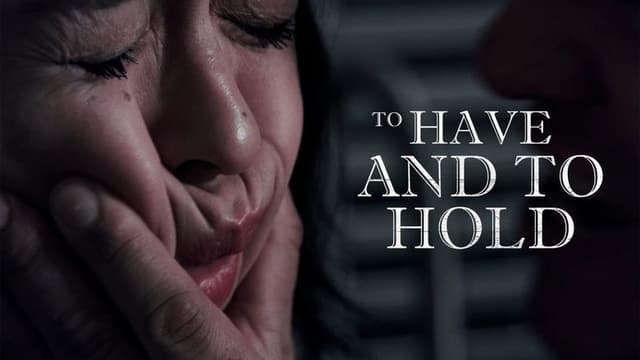 To Have And To Hold