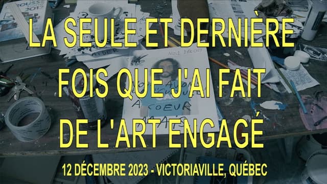 La seule et dernière fois que j'ai fait de l'art engagé