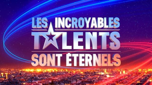 Les incroyables talents sont éternels