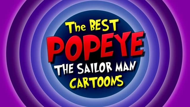 The Best Popeye the Sailor Man Cartoons