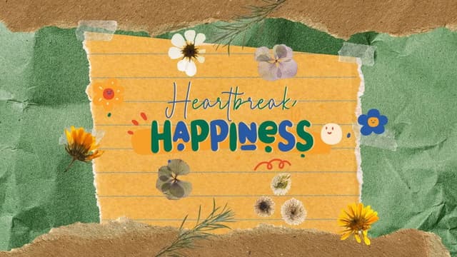 Heartbreak to Happiness