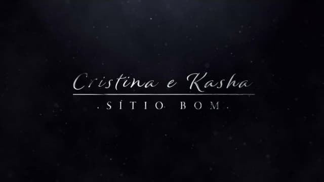 Cristina e Kasha - Sítio Bom