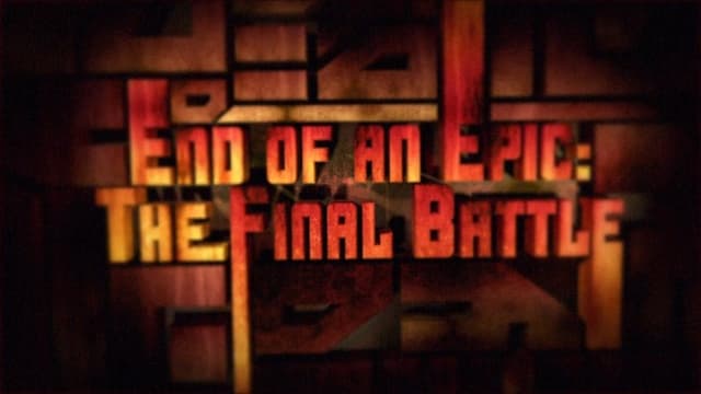 End of an Epic: The Final Battle