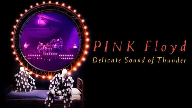 Pink Floyd: Delicate Sound Of Thunder (Re-edited & Restored)