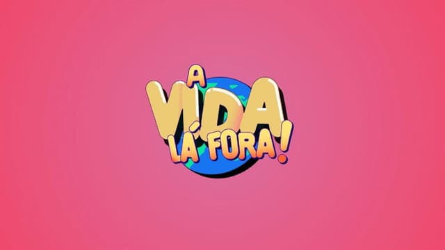 A Vida Lá Fora